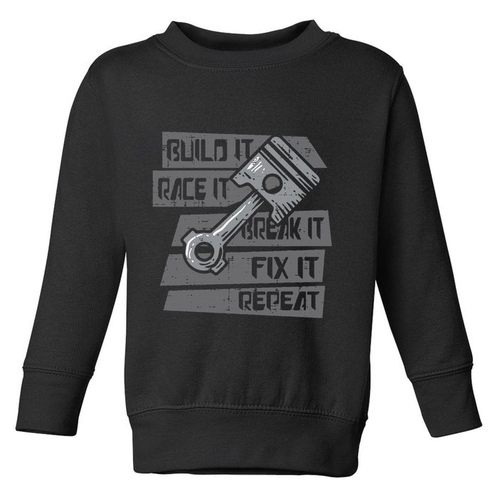 Build Race Break Fix It Repeat Auto Mechanic Toddler Sweatshirt