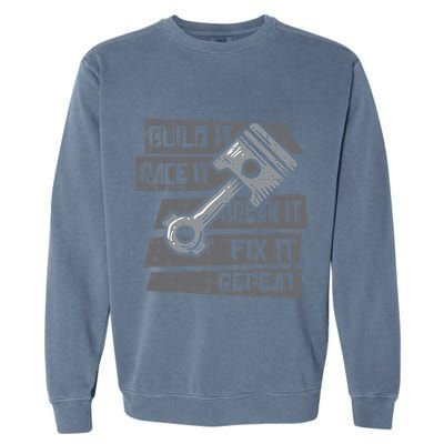 Build Race Break Fix It Repeat Auto Mechanic Garment-Dyed Sweatshirt
