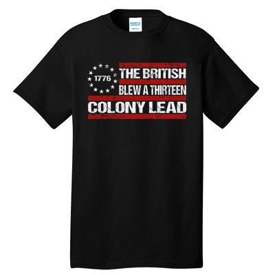 Betsy Ross Blew British Lead Funny 13 Colony July 4th Tall T-Shirt