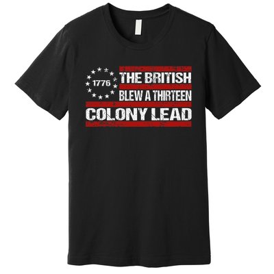 Betsy Ross Blew British Lead Funny 13 Colony July 4th Premium T-Shirt