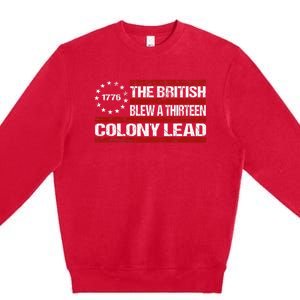 Betsy Ross Blew British Lead Funny 13 Colony July 4th Premium Crewneck Sweatshirt