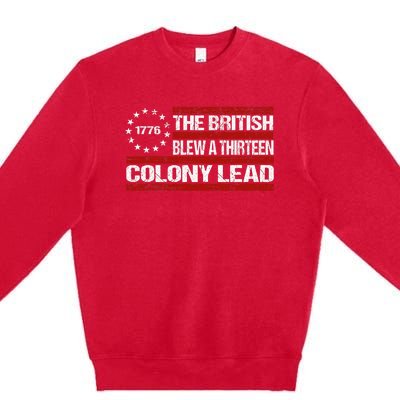 Betsy Ross Blew British Lead Funny 13 Colony July 4th Premium Crewneck Sweatshirt