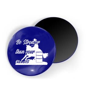 Barrel Racing Be Stronger Than Your Excuses Gift Magnet