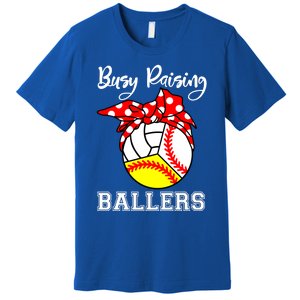 Busy Raising Ballers Funny Baseball Softball Volleyball Mom Gift Premium T-Shirt