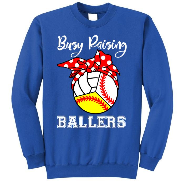 Busy Raising Ballers Funny Baseball Softball Volleyball Mom Gift Tall Sweatshirt