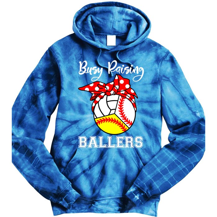 Busy Raising Ballers Funny Baseball Softball Volleyball Mom Gift Tie Dye Hoodie