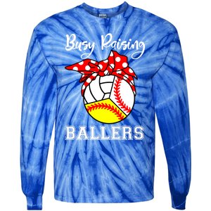 Busy Raising Ballers Funny Baseball Softball Volleyball Mom Gift Tie-Dye Long Sleeve Shirt