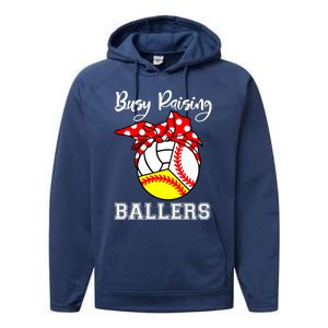 Busy Raising Ballers Funny Baseball Softball Volleyball Mom Gift Performance Fleece Hoodie