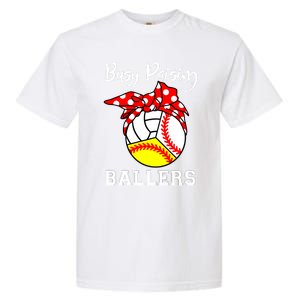 Busy Raising Ballers Funny Baseball Softball Volleyball Mom Gift Garment-Dyed Heavyweight T-Shirt