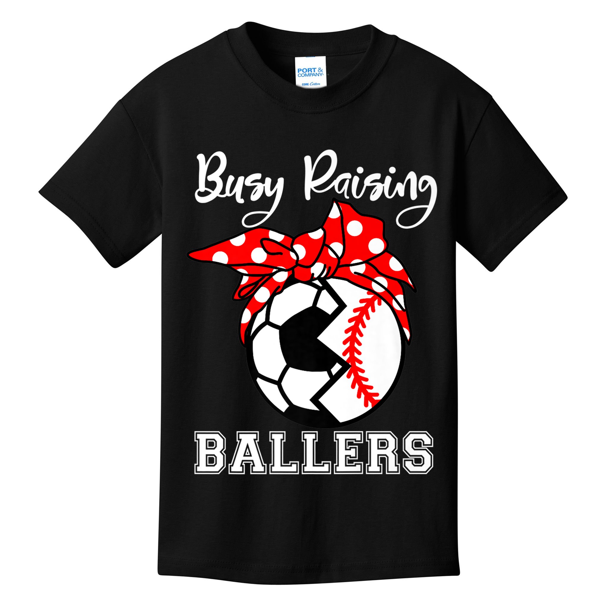 Busy Raising Ballers Funny Baseball Soccer Mom Meaningful Gift Kids T-Shirt
