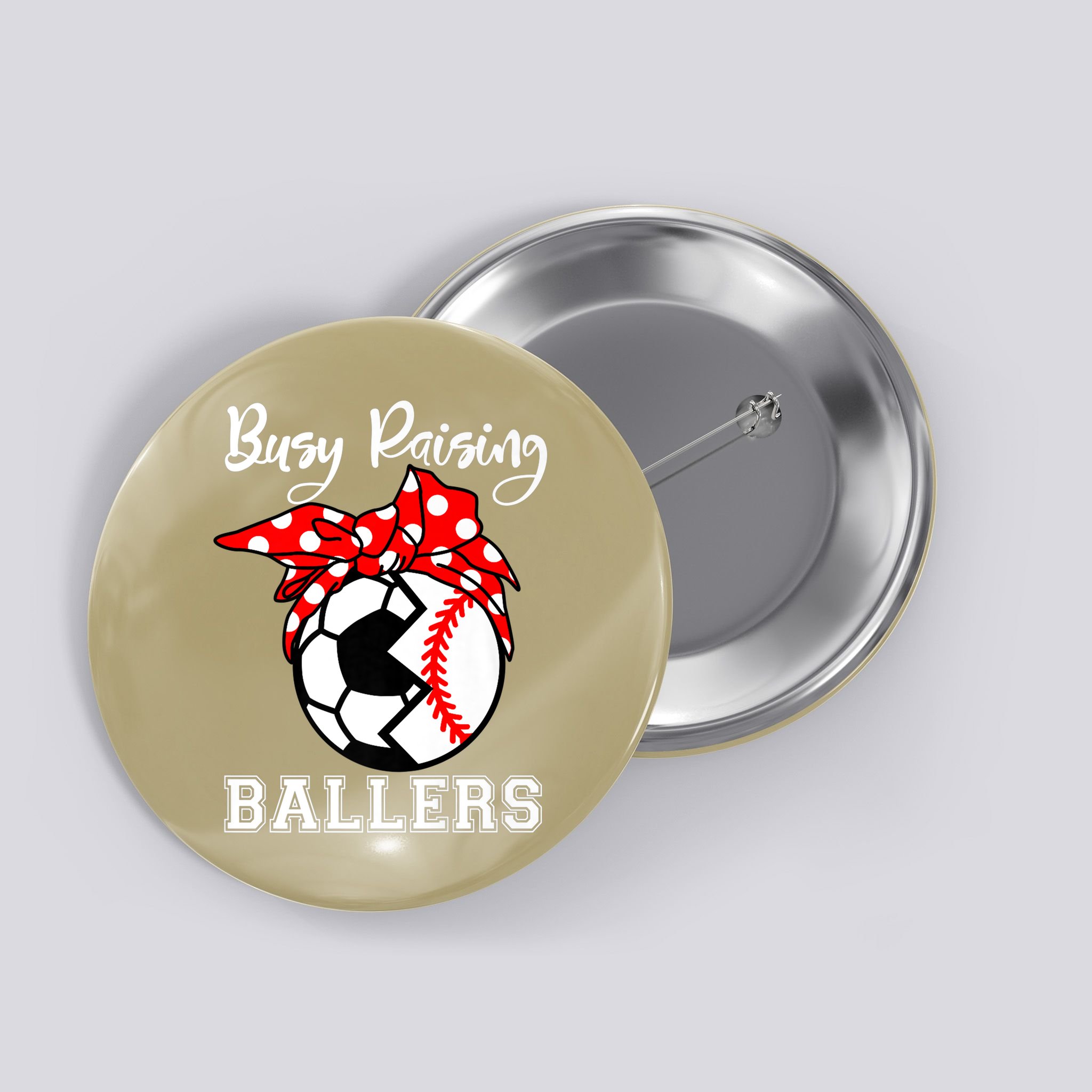 Busy Raising Ballers Funny Baseball Soccer Mom Meaningful Gift Button