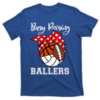 Busy Raising Ballers Volleyball Football Basketball Mom Funny Gift T-Shirt