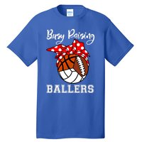 Busy Raising Ballers Volleyball Football Basketball Mom Funny Gift Tall T-Shirt