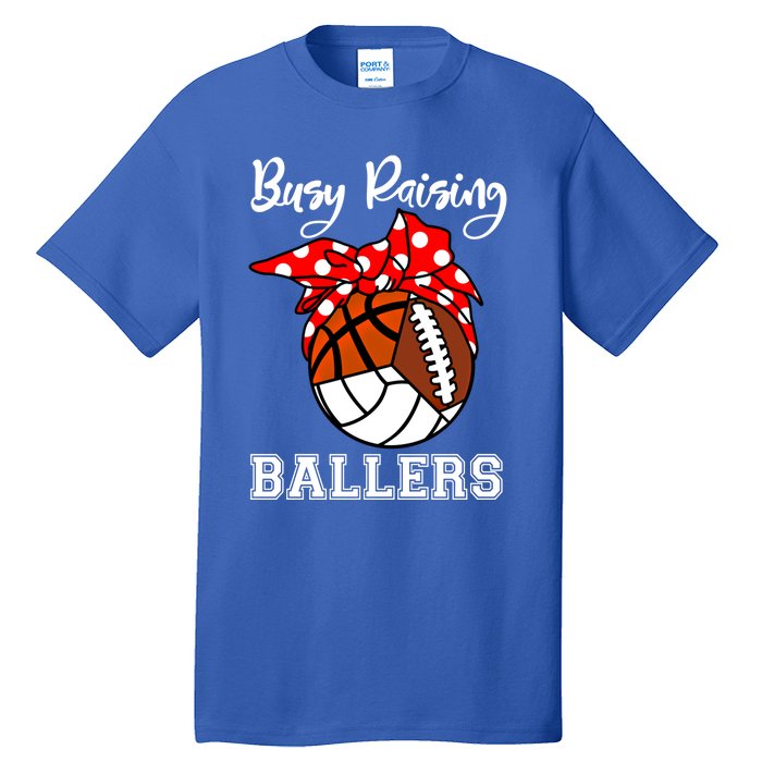 Busy Raising Ballers Volleyball Football Basketball Mom Funny Gift Tall T-Shirt