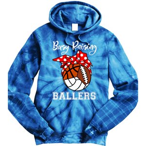 Busy Raising Ballers Volleyball Football Basketball Mom Funny Gift Tie Dye Hoodie