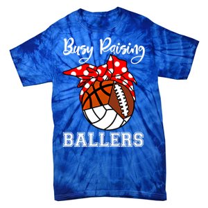 Busy Raising Ballers Volleyball Football Basketball Mom Funny Gift Tie-Dye T-Shirt