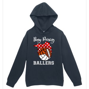 Busy Raising Ballers Volleyball Football Basketball Mom Funny Gift Urban Pullover Hoodie