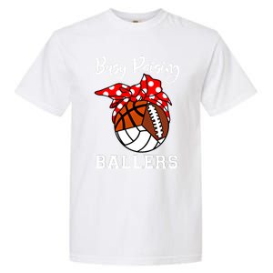 Busy Raising Ballers Volleyball Football Basketball Mom Funny Gift Garment-Dyed Heavyweight T-Shirt