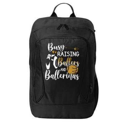 Busy Raising Ballers And Ballerinas Baseball Dance Mom Funny Gift City Backpack