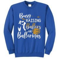 Busy Raising Ballers And Ballerinas Baseball Dance Mom Funny Gift Sweatshirt