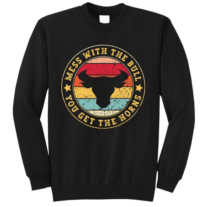 Bull Rider Cowboys Mess With The Bull YouLl Get The Horns Tall Sweatshirt