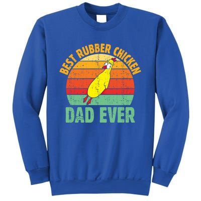 Best Rubber Chicken Dad Ever Rubber Chick Father Love Meaningful Gift Sweatshirt