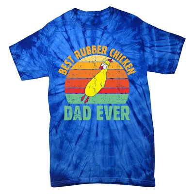 Best Rubber Chicken Dad Ever Rubber Chick Father Love Meaningful Gift Tie-Dye T-Shirt