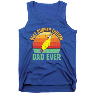 Best Rubber Chicken Dad Ever Rubber Chick Father Love Meaningful Gift Tank Top