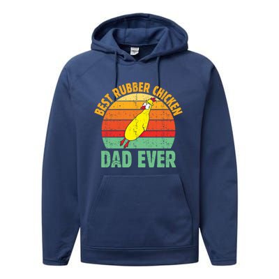 Best Rubber Chicken Dad Ever Rubber Chick Father Love Meaningful Gift Performance Fleece Hoodie