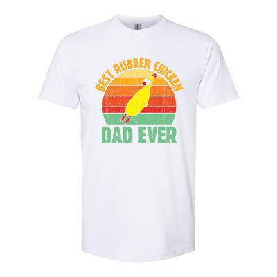 Best Rubber Chicken Dad Ever Rubber Chick Father Love Meaningful Gift Softstyle CVC T-Shirt