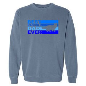 Best Ragdoll Cat Dad Ever Gift Garment-Dyed Sweatshirt