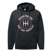 Because Real Cars DonT Shift Themselves Race Car Lover Performance Fleece Hoodie