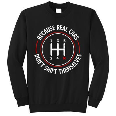 Because Real Cars DonT Shift Themselves Race Car Lover Sweatshirt