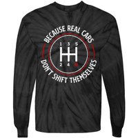 Because Real Cars DonT Shift Themselves Race Car Lover Tie-Dye Long Sleeve Shirt