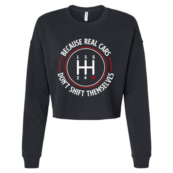 Because Real Cars DonT Shift Themselves Race Car Lover Cropped Pullover Crew