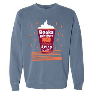 Books Rainy Days Pumpkin Spice Lattes Gift Garment-Dyed Sweatshirt