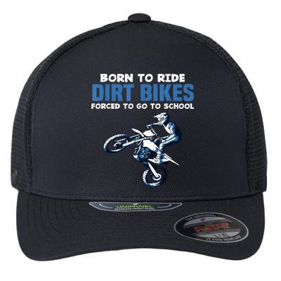 Born Ride Dirt Bikes Forced School Funny Motocross Boy Flexfit Unipanel Trucker Cap