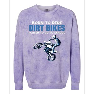 Born Ride Dirt Bikes Forced School Funny Motocross Boy Colorblast Crewneck Sweatshirt