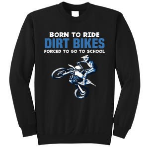 Born Ride Dirt Bikes Forced School Funny Motocross Boy Sweatshirt