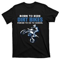 Born Ride Dirt Bikes Forced School Funny Motocross Boy T-Shirt