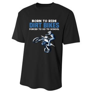 Born Ride Dirt Bikes Forced School Funny Motocross Boy Performance Sprint T-Shirt