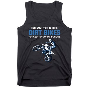 Born Ride Dirt Bikes Forced School Funny Motocross Boy Tank Top