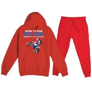 Born Ride Dirt Bikes Forced School Funny Motocross Boy Premium Hooded Sweatsuit Set