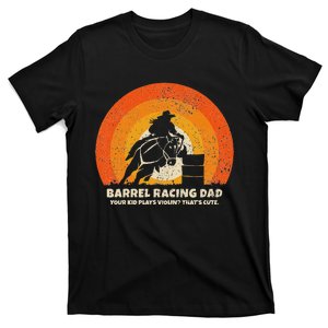 Barrel Racer Dad For Rodeo Barrel Racing T-Shirt