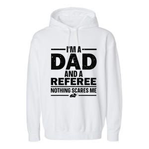 Best Referee Dad Reffing Sports Ref Referee Garment-Dyed Fleece Hoodie