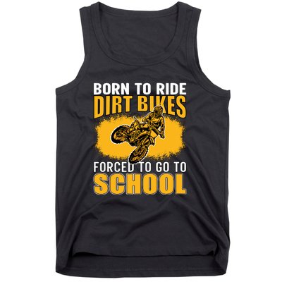 Born Ride Dirt Bikes Forced To Go To School Motocross Tank Top