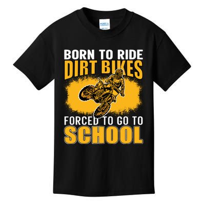 Born Ride Dirt Bikes Forced To Go To School Motocross Kids T-Shirt