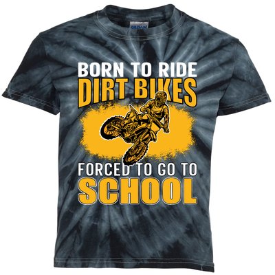 Born Ride Dirt Bikes Forced To Go To School Motocross Kids Tie-Dye T-Shirt