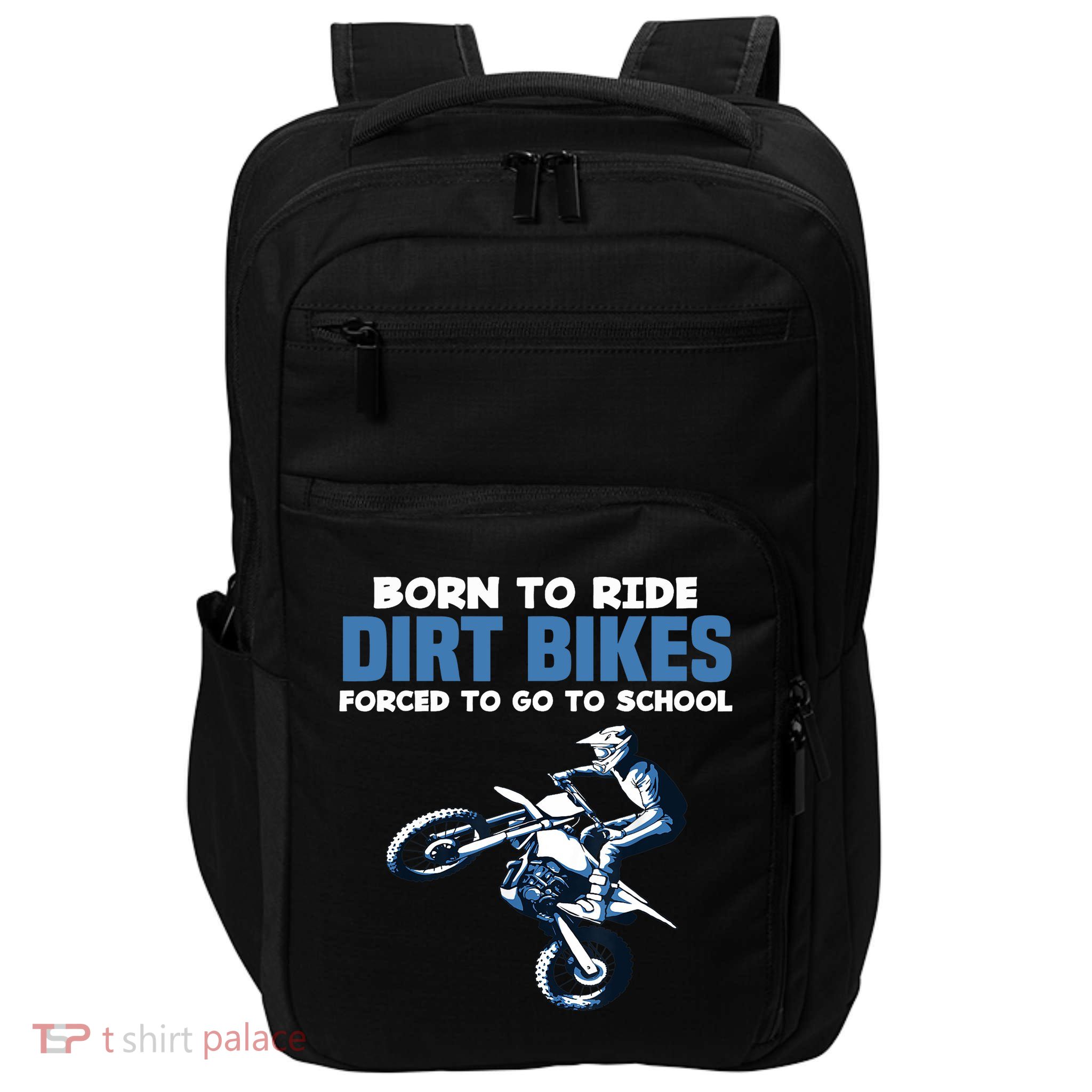 Born Ride Dirt Bikes Forced School Funny Motocross Boy Impact Tech Backpack