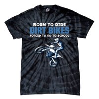 Born Ride Dirt Bikes Forced School Funny Motocross Boy Tie-Dye T-Shirt